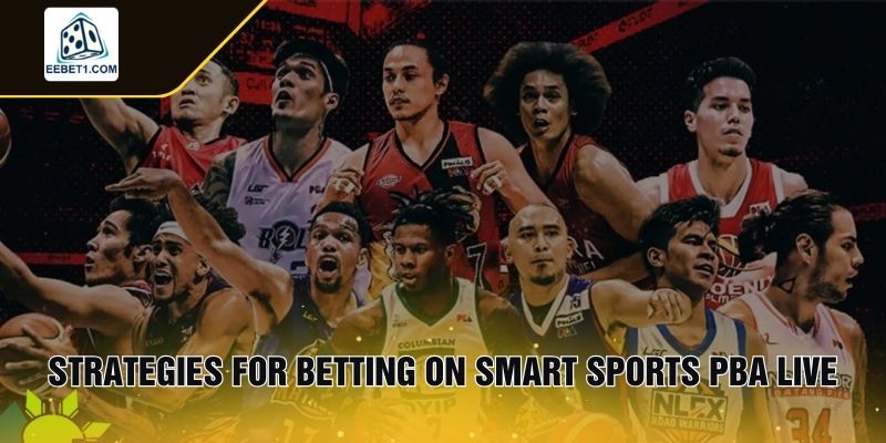 Strategies for Betting on Smart Sports PBA Live